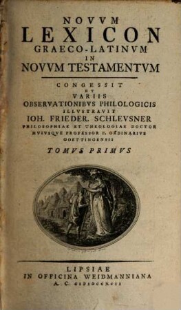 Novum lexicon Graeco-latinum in Novum Testamentum. T. 1 (1792)