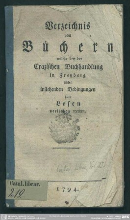 1794: Verzeichnis von Büchern, welche bey der Crazischen Buchhandlung in Freyberg unter instehenden Bedingungen zum Lesen verliehen werden