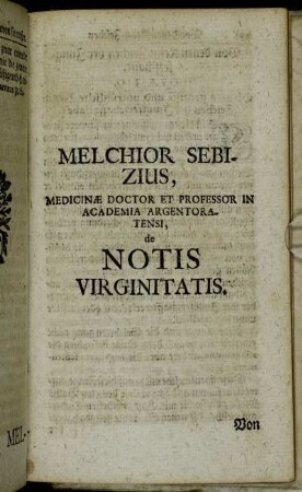 Melchior Sebizius, Medicinæ Doctor Et Professor In Academia Argentoratis, de Notis Virginitatis.