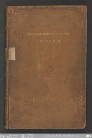 Legat-Buch der Dr. Senckenbergischen Stiftung