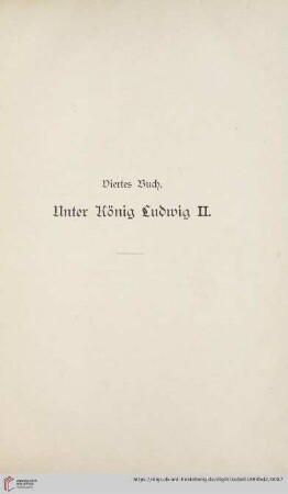 Viertes Buch: Unter König Ludwig II.