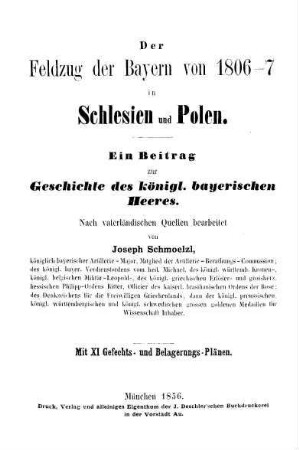 Der Feldzug der Bayern von 1806-7 in Schlesien und Polen : ein Beitrag zur Geschichte des königl. bayerischen Heeres