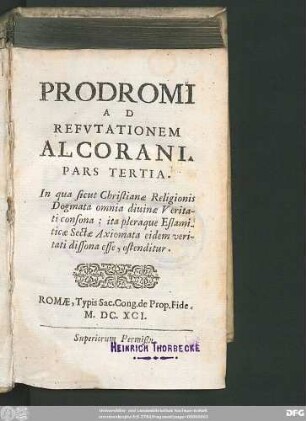 3: In qua sicut Christianae Religionis Dogmata omnia diuinae Veritati consona; ita pleraque Eslamiticae Sectae Axiomata eidem veritati dissona esse, ostenditur