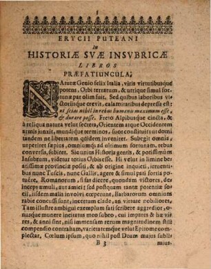 Erycii Puteani Historiae Insubricae Libri Sex : Qui irruptiones Barbarorum in Italiam continent: Rerum ab Origine gentis ad Othonem M. Epitome