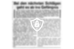 Bei [Name maskiert] Schlägen geht es ab ins Gefängnis