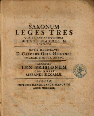 Saxonum Leges Tres Quæ Extant Antiquissimæ Ætate Caroli M. Confectæ
