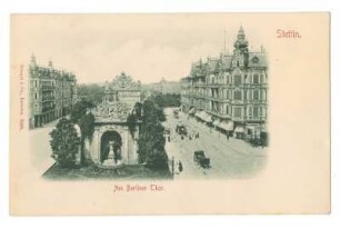 Stettin. Am Berliner Tor.