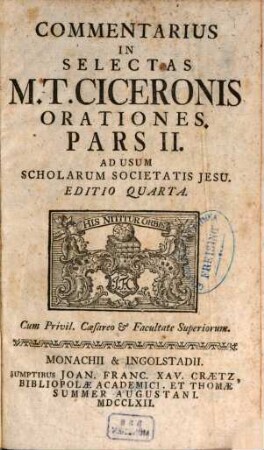 Commentarius In Selectas M.T. Ciceronis Orationes : Ad Usum Scholarum Societatis Jesu, Pars II.