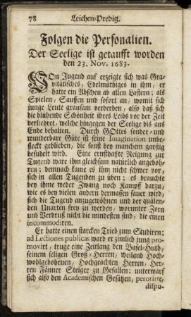 Folgen die Personalien. Der Seelige ist getaufft worden den 23. Nov. 1683
