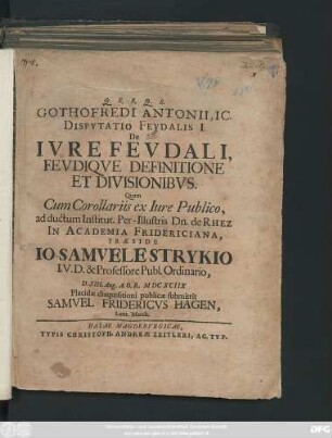 Gothofredi Antonii, IC. Disputatio Feudalis I De Iure Feudali, Feudique Definitione Et Divisionibus