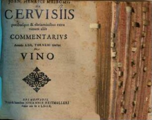 Joan. Henrici Meibomii De Cervisiis potibusque & ebriaminibus extra vinum aliis Commentarius