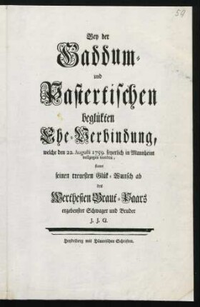 Bey der Gaddum- und Pastertischen beglükten Ehe-Verbindung, welche den 22. Augusti 1759. feyerlich in Mannheim vollzogen worden