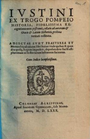 Iustini Ex Trogo Pompeio Historia : Fidelissima Recognitione nunc postremo, collatis ad autorem et Graecis et Latinis Historicis, pristinae veritati restituta