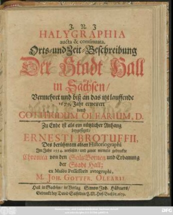 Halygraphia aucta & continuata : Orts- und Zeit-Beschreibung Der Stadt Hall in Sachsen/ Vermehret und biß an das itzt lauffende 1679. Jahr erweitert