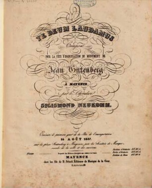 Te Deum laudamus : composé pour la fête d'inauguration du monument de Jean Gutenberg à Mayence ; exécuté le premier jour de la fête de l'inauguration 14 Août 1837
