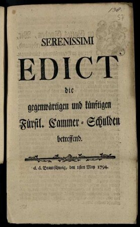 Serenissimi Edict die gegenwärtigen und künftigen Fürstl. Cammer-Schulden betreffend : d. d. Braunschweig, den 1sten May 1794