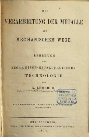 Die Verarbeitung der Metalle auf mechanischem Wege : Lehrbuch der mechanisch-metallurgischen Technologie