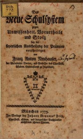 Das Neue Schulsystem : gegen Unwissenheit, Vorurtheile und Stolz bei Austheilung der Prämien vertheidiget