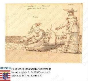 Jagd, Niddaer Sauhatz / Bild 77: Jagdbrauch - Seydelitz möchte gemalt werden / Seydelitz auf Sauschwarte liegend, den stehenden Maler Valentin Wagner (1610-1655) auffordernd, ihn zu malen