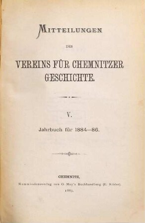 Mitteilungen des Vereins für Chemnitzer Geschichte : Jahrbuch. 5. 1884/86