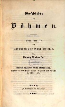 Geschichte von Böhmen : größtentheils nach Urkunden und Handschriften, 3,3. Böhmen und das Baseler Concil : Sigmund und Albrecht; J. 1431 - 1439