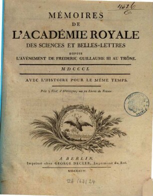 Mémoires de l'Académie Royale des Sciences et Belles-Lettres depuis l'avènement de Frédéric Guillaume III au trône : avec l'histoire pour le même temps. 1801, 1801 (1804)