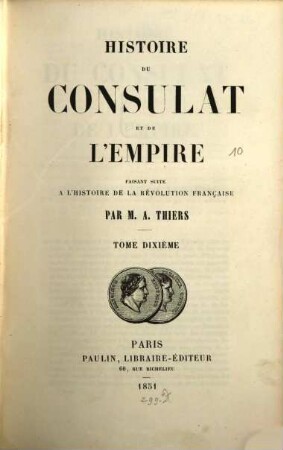 Histoire du consulat et de l'empire : faisant suite à l'Histoire de la Révolution française, 10