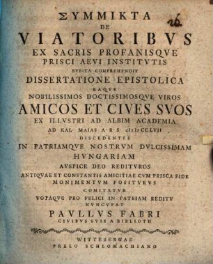 Symmikta de viatoribus ex sacris profanisque prisci aevi institutis subita comprehendit dissertatione epistolica ... Paullus Fabri