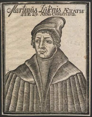 Martinus Luterus Ætatis Suæ 29. Anno Christi 1512