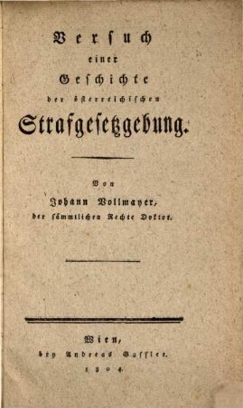 Versuch einer Geschichte der Österreichischen Straf-Gesetzgebung