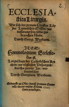 Ecclesiastica Liturgia : Wie sich der gemein Christen Läy der Latinischen Missen, zur besserung sein selbs, gebrauchen künde