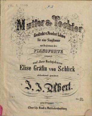 Mutter & [und] Tochter : Ged. von Feodor Löwe ; für 1 Singstimme mit Begl. d. Pianoforte ; op. 7