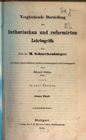 Vergleichende Darstellung des lutherischen und reformirten Lehrbegriffs. 1