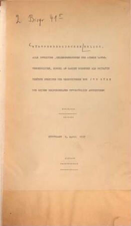 Von Gottes Gnaden, Carl Rudolph, Hertzog zu Würtemberg und Teck, ... Lieber Getreuer! Demnach Wir glaubwürdig in Erfahrung gebracht, auch aus denen, seit der Arretirung des Jud Süssen, eingelossenen zerschiedenen Suppliquen und Berichten wahrzunehmen gewesen, ... : Stuttgardt, den 9ten Aprilis 1737.