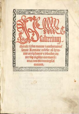Psalterium chorale secundum morem et consuetudinem sanctae romanae ecclesiae : cum hymnis antiphonis et versiuntis annexisque vigiliis mortuorum una cum directorio psalmorum