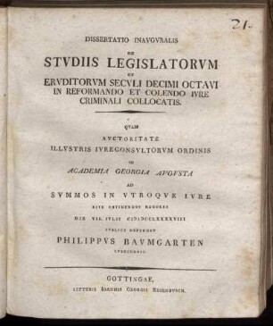 Dissertatio Inavgvralis De Stvdiis Legislatorvm Et Ervditorvm Secvli Decimi Octavi In Reformando Et Colendo Ivre Criminali Collocatis