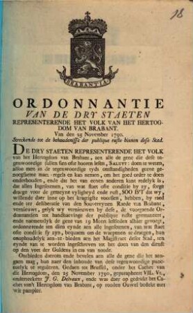 Ordonnantie Van De Dry Staeten Representerende Het Volk Van Het Hertogdom Van Brabant. Van Den 25 November 1790 : Streckende tot de behoudenisse der publique ruste binnen dese Stad
