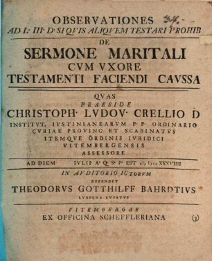 Observationes ad L. III. D. Si quis aliquem testari prohib. De sermone maritali cum uxore testamenti faciendi caussa
