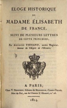 Éloge historique de Madame Elisabeth de France : suivi de plusieurs lettres de cette princesse