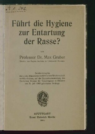 Führt die Hygiene zur Entartung der Rasse? : ... auf der Generalversammlung des Deutschen Vereins für Volkshygiene in Dresden am 31. Juli 1903 gehaltenen Vortrags