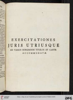 Exercitationes Juris Utriusque ad Varios Eorumdem Titulos et Capita Accommodatæ