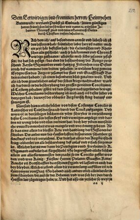 Des grossen gemeinen Conciliums zu Costentz gehalten, kurtze, doch grundtlichere vnd vollkom[m]nere dann vor nie in Teütsch gesähen, beschreybung, was täglich von einer Session zu der andern, in geistlichen vnd weltlichen sachen, darinn vnd darnebend gehandlet ist, [et]c. : Allen guthertzigen Christen, besonder diser zeyt, nutzlich zeläsen