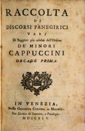 Raccolta Di Discorsi Panegirici Varj Di Soggetti più celebri dell'Ordine De' Minori Cappuccini, 1