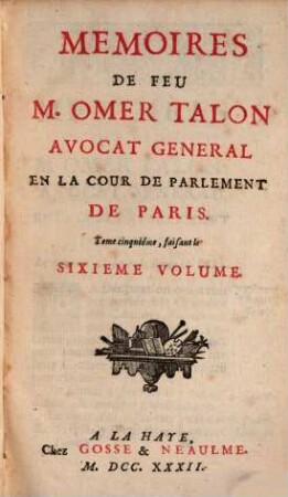 Mémoires de feu M. Omer Talon, Advocat général en la Cour de Parlement de Paris : (1630 - 1653), 6