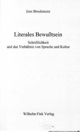 Literales Bewußtsein : Schriftlichkeit und das Verhältnis von Sprache und Kultur