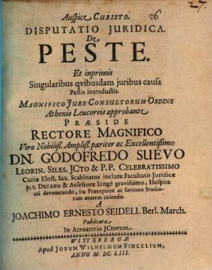 Disp. iur. de peste, et in primis singularibus quibusdam iuribus causa pestis introductis