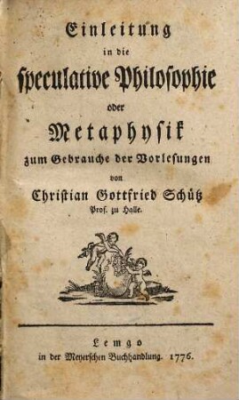 Einleitung in die speculative Philosophie oder Metaphysik : zum Gebrauche der Vorlesungen
