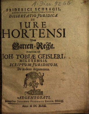 Friderici Schragii ... Dissertatio Juridica De Jure Hortensi : = Vom Garten-Recht