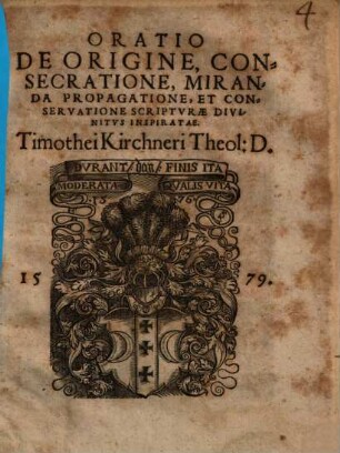 Oratio De Origine, Consecratione, Miranda Propagatione, Et Conservatione Scriptvrae Divinitvs Inspiratae. Timothei Kirchneri Theol. D.