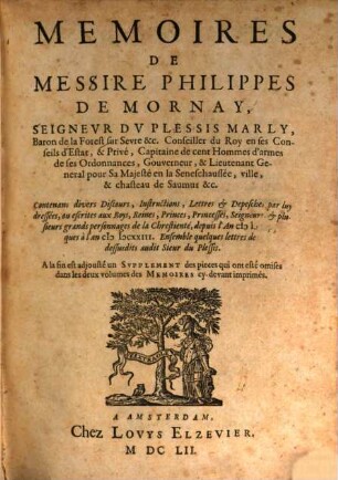 Mémoires De Messire Philippes De Mornay, Seigneur Dv Plessis Marli, ... : Contenans Divers Discours, Instructions, Lettres, ... ; depuis l'an MDLXXII. jusques a l'an MDLXXXIX .... 3